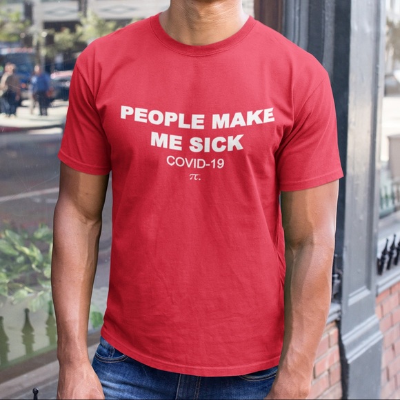 People make me sick Unisex shirt quarantine life - Picture 2 of 2